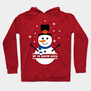 CHRISTMAS UP TO SNOW GOOD Hoodie